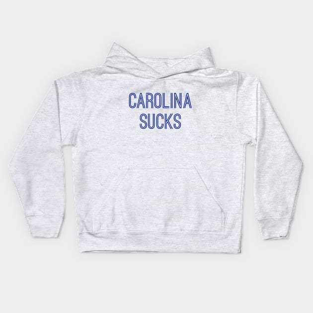 Carolina Sucks (Royal Text) Kids Hoodie by caknuck